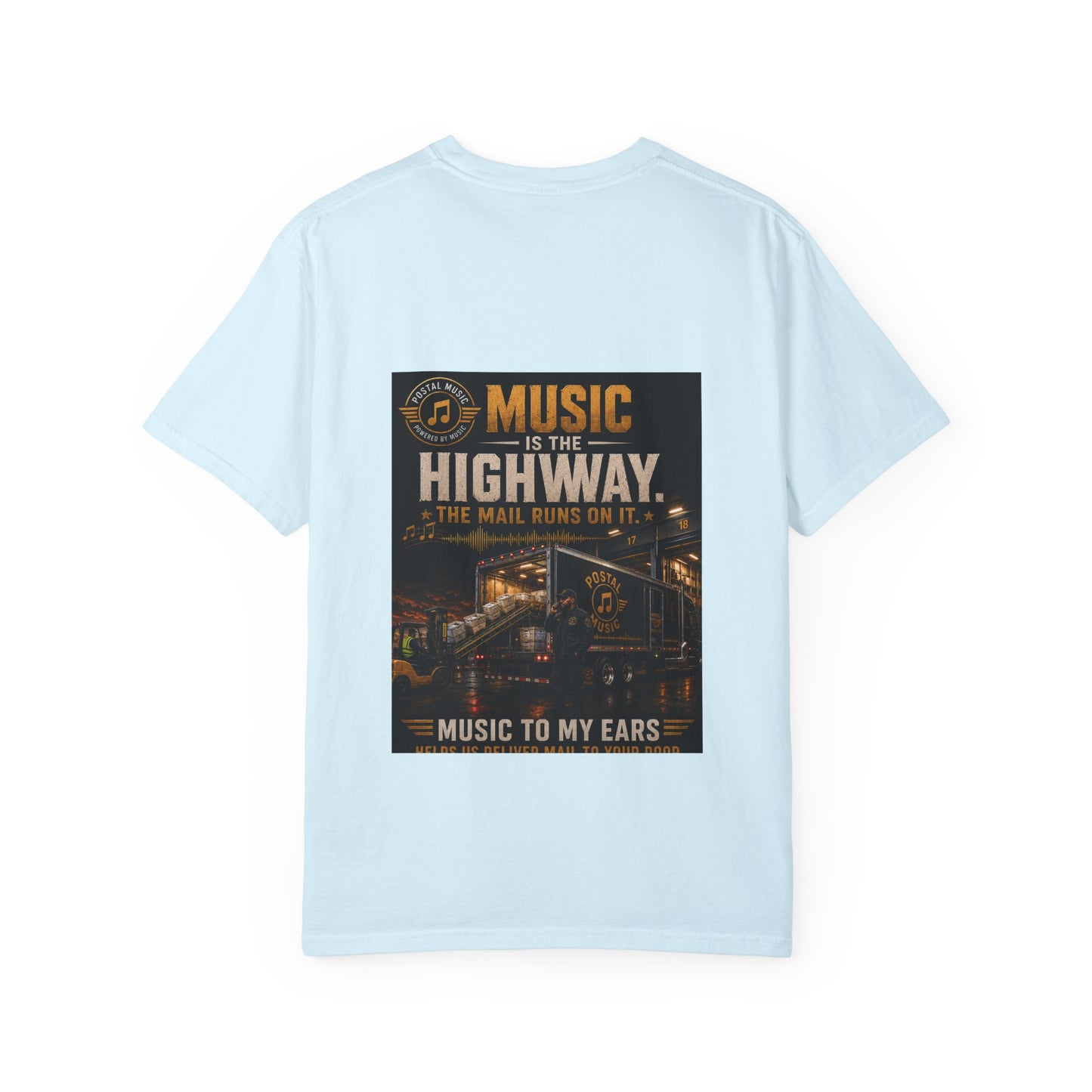 Postal Music — Music Is the Highway — Garment-Dyed T-Shirt